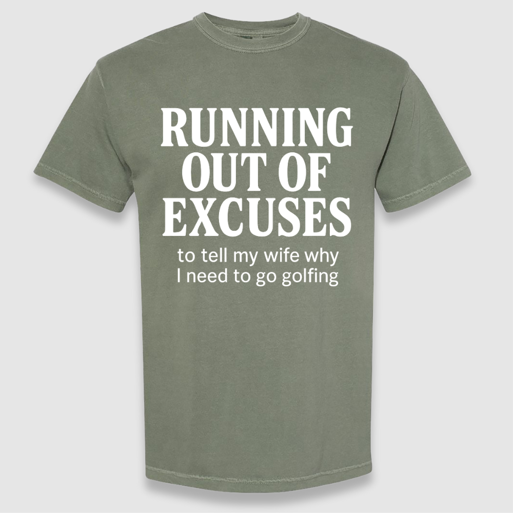 Out Of Excuses T Shirt