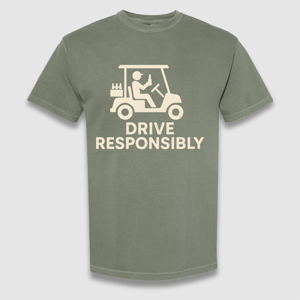 Drive Responsibly T Shirt