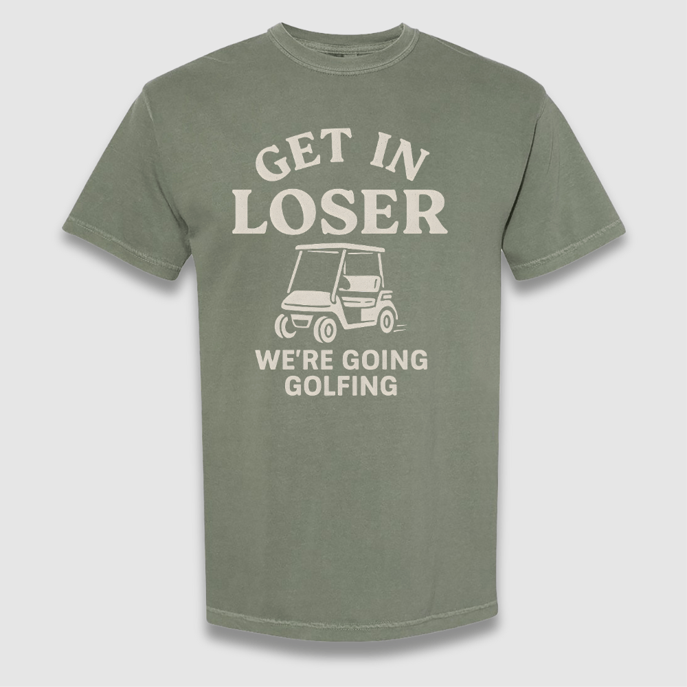 Get In Loser T Shirt