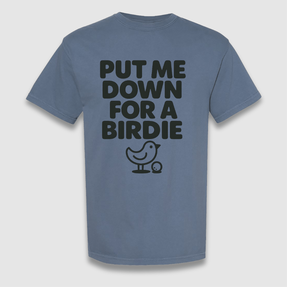 For A Birdie T Shirt