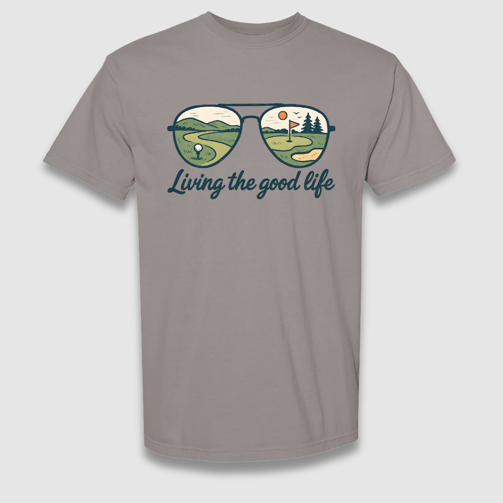 The Good Life T Shirt
