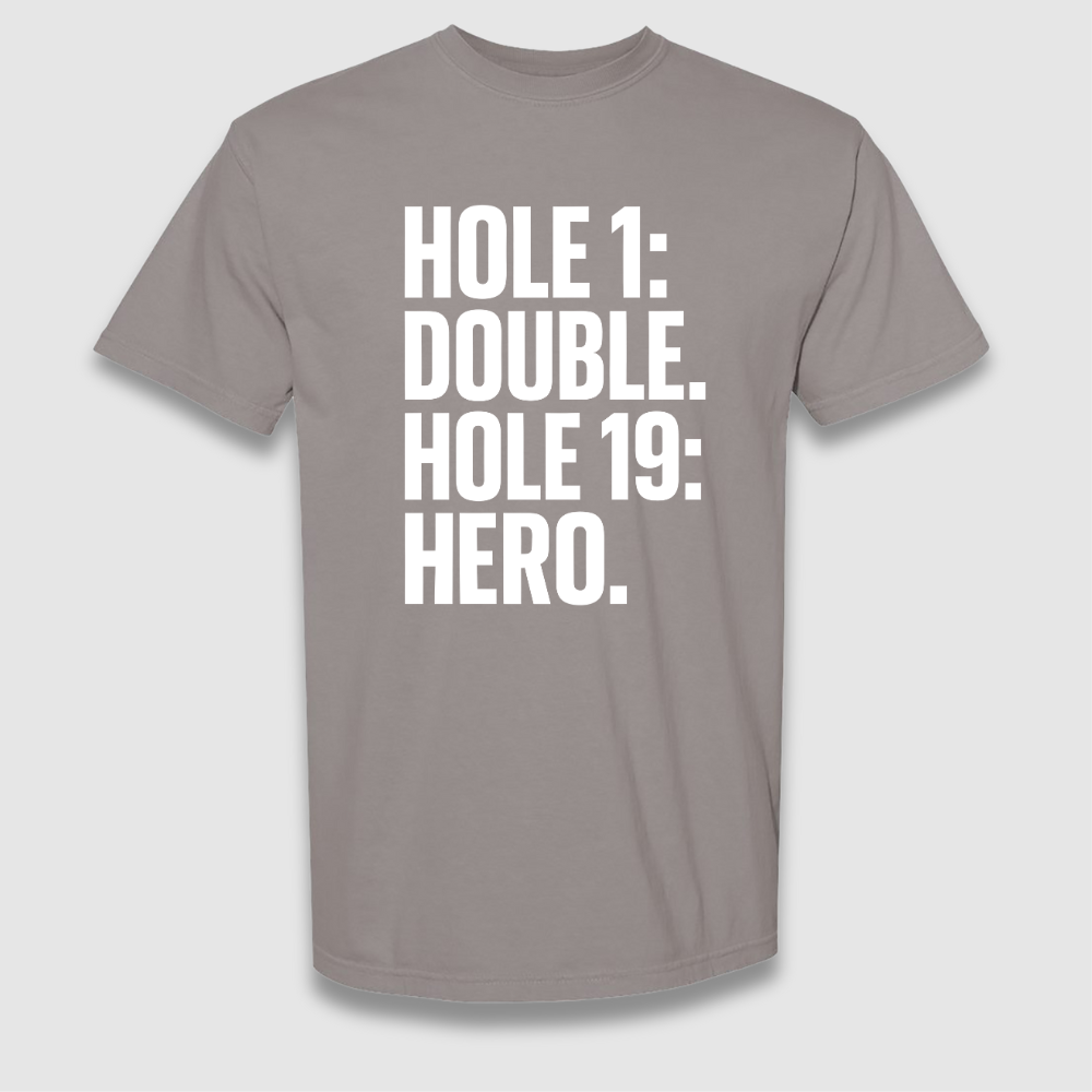 Hole 19 Hero T Shirt