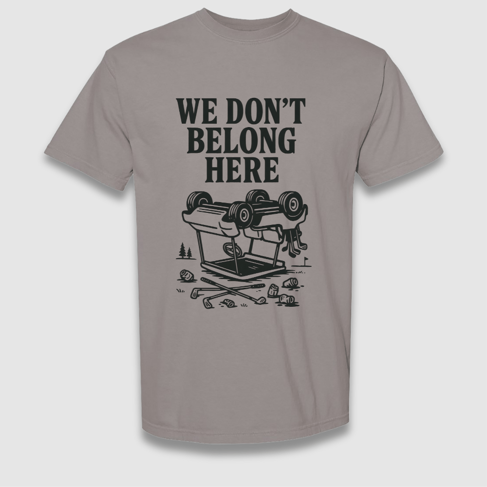 Don't Belong T Shirt
