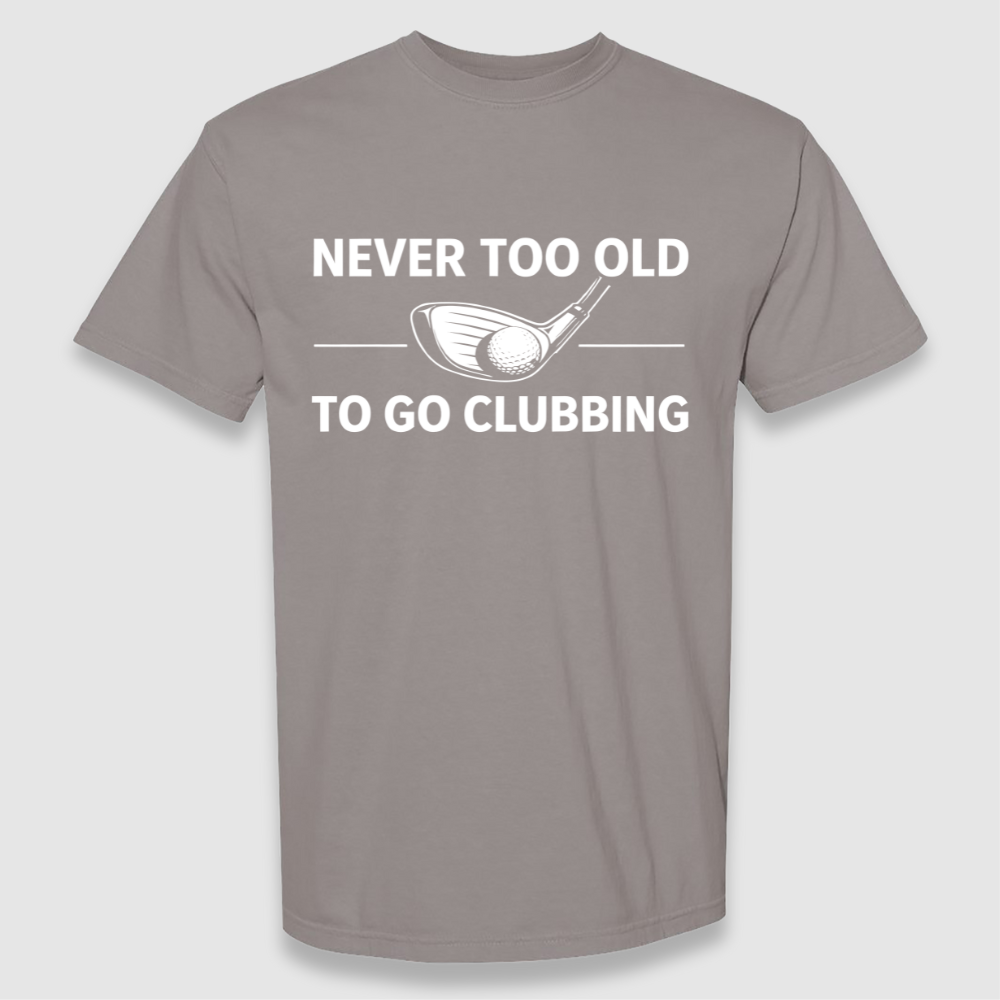 Never To Old Tee