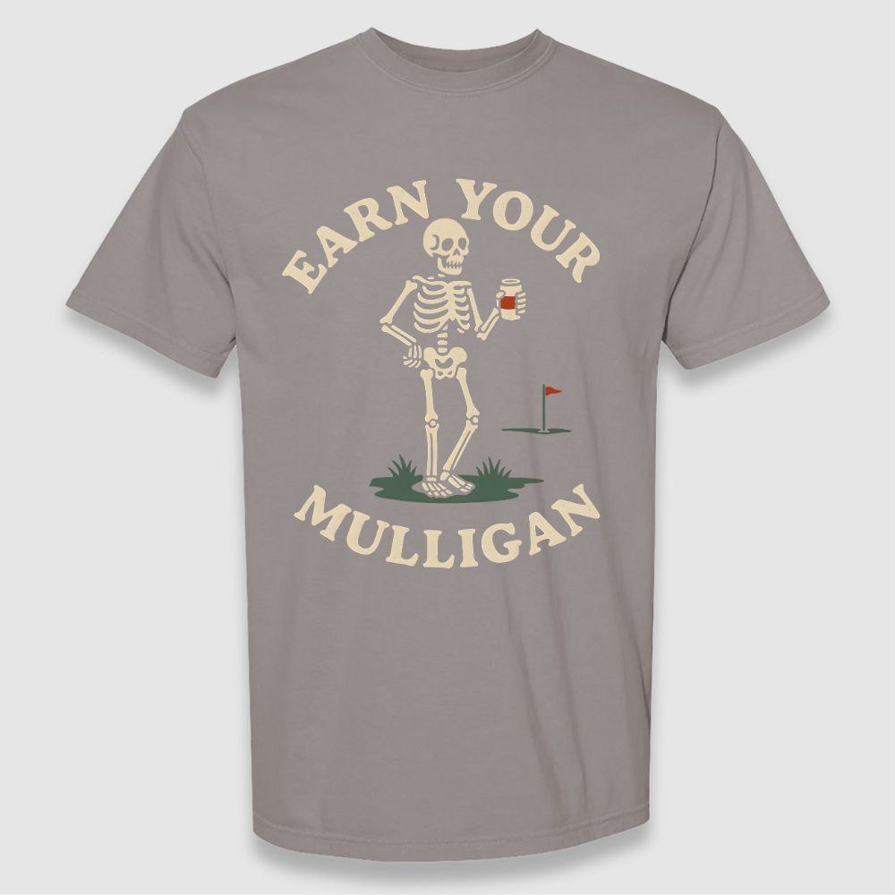 Earn Your Mulligan Tee