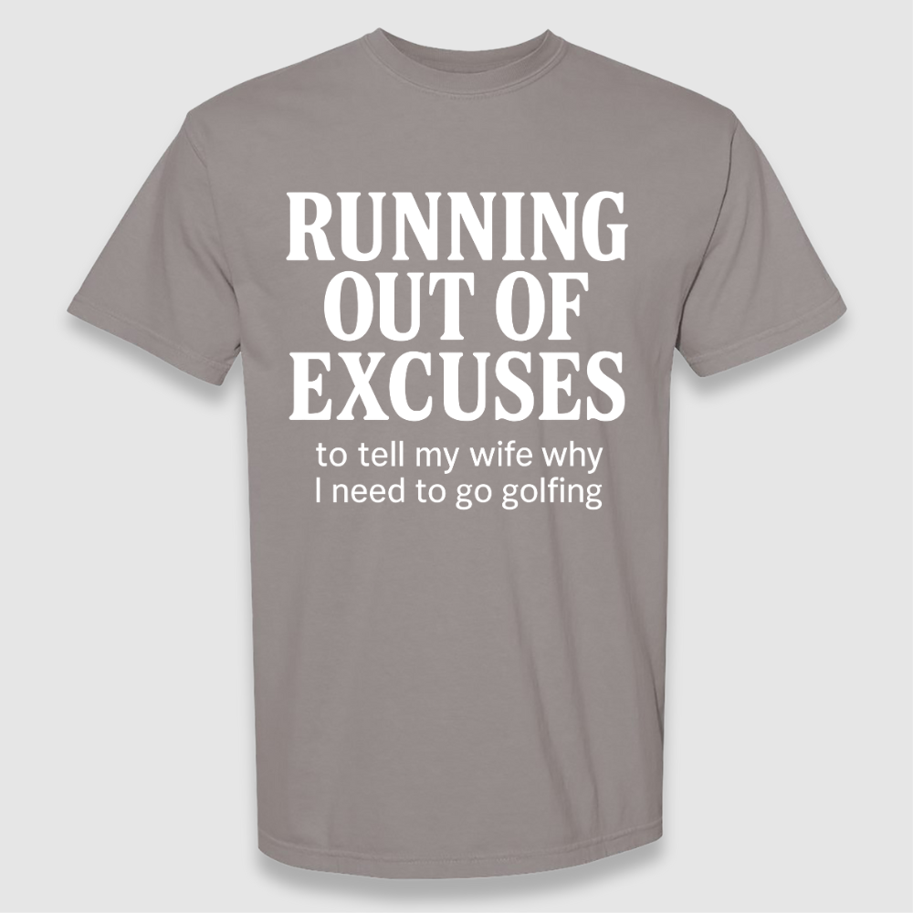 Out Of Excuses T Shirt