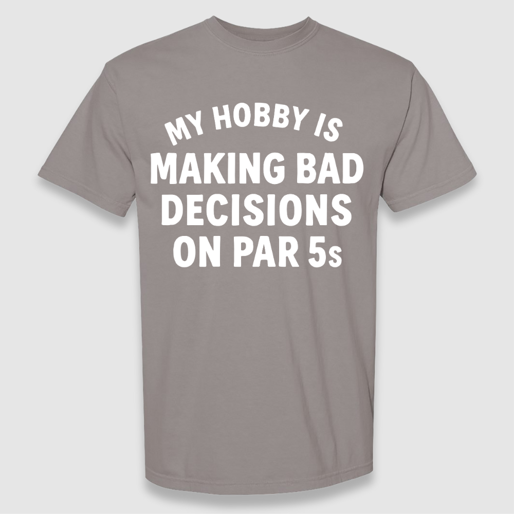 Making Bad Decisions Tee