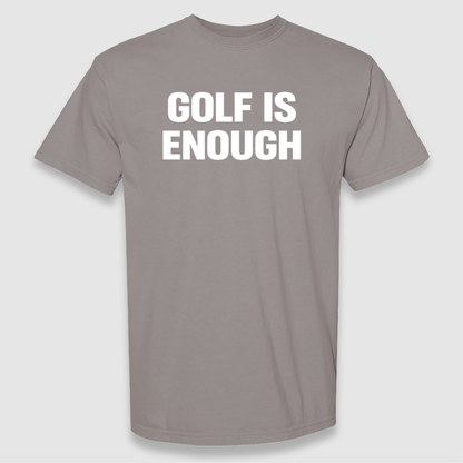 Golf Is Enough Tee