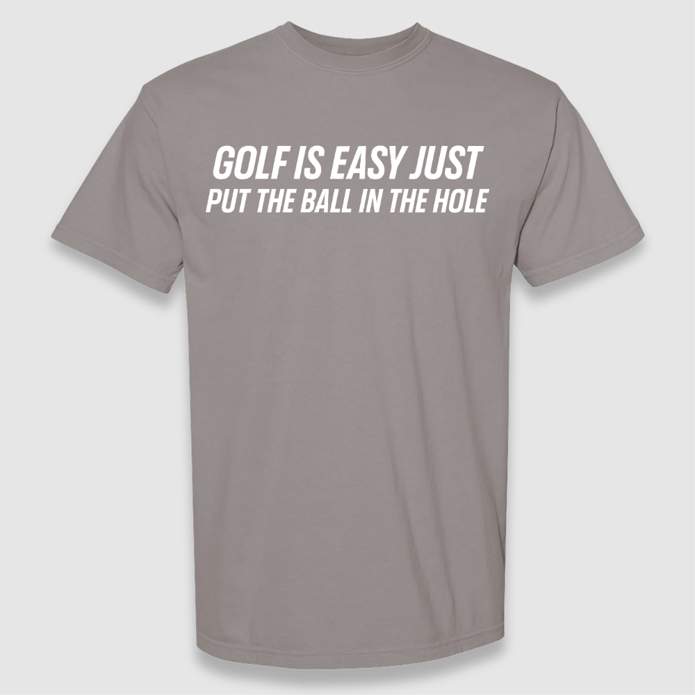 Golf Is Easy Tee
