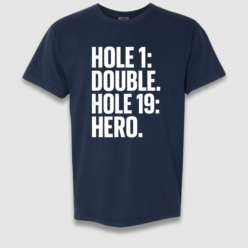 Hole 19 Hero T Shirt