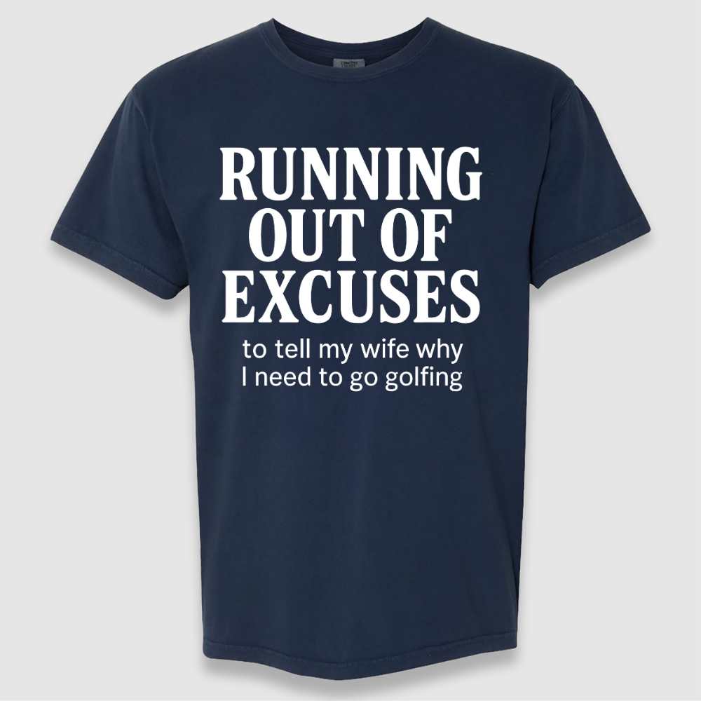 Out Of Excuses T Shirt
