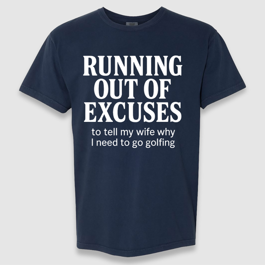 Out Of Excuses T Shirt