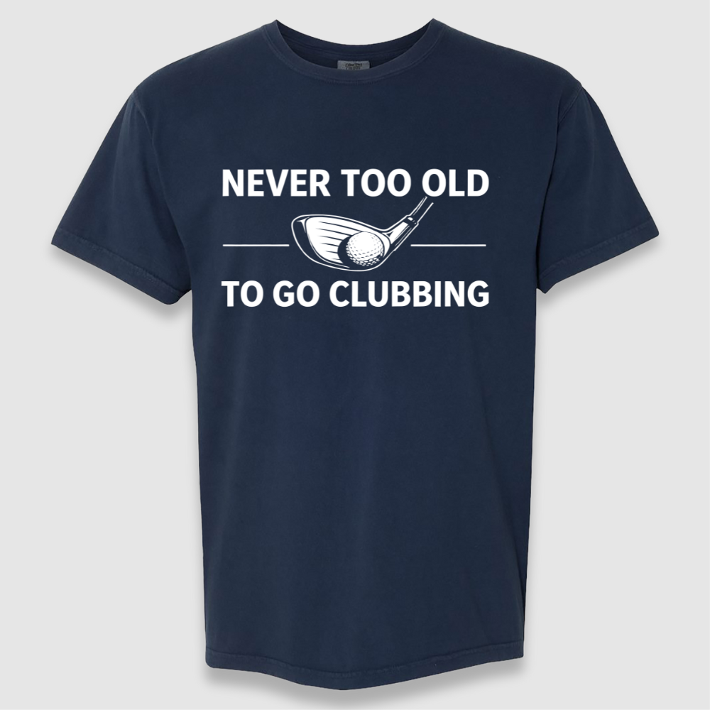 Never To Old Tee