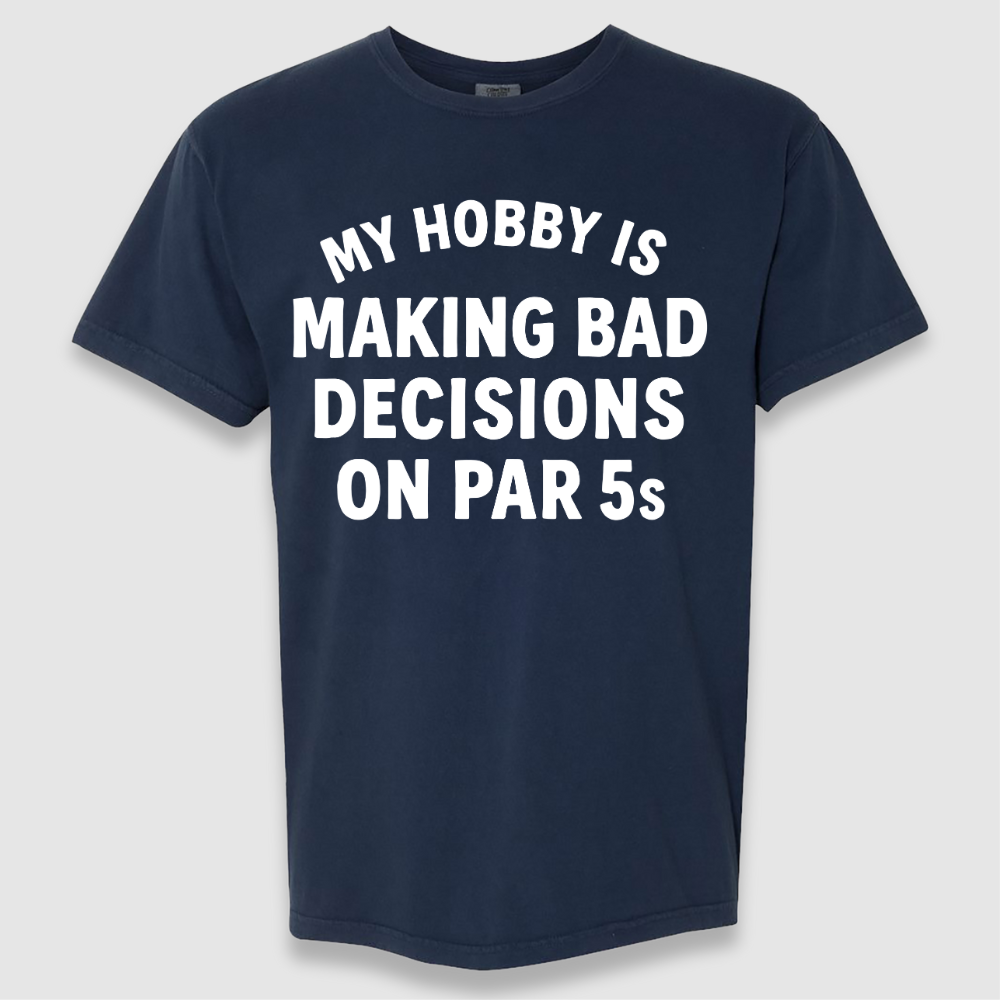 Making Bad Decisions Tee