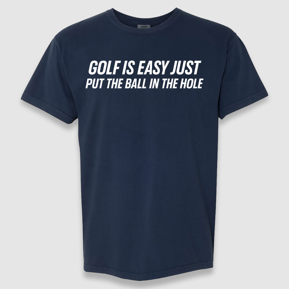 Golf Is Easy Tee