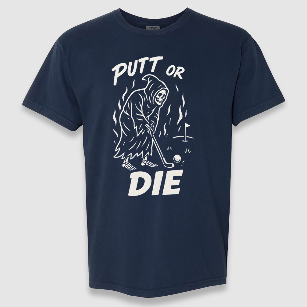 Putt Or Die Tee