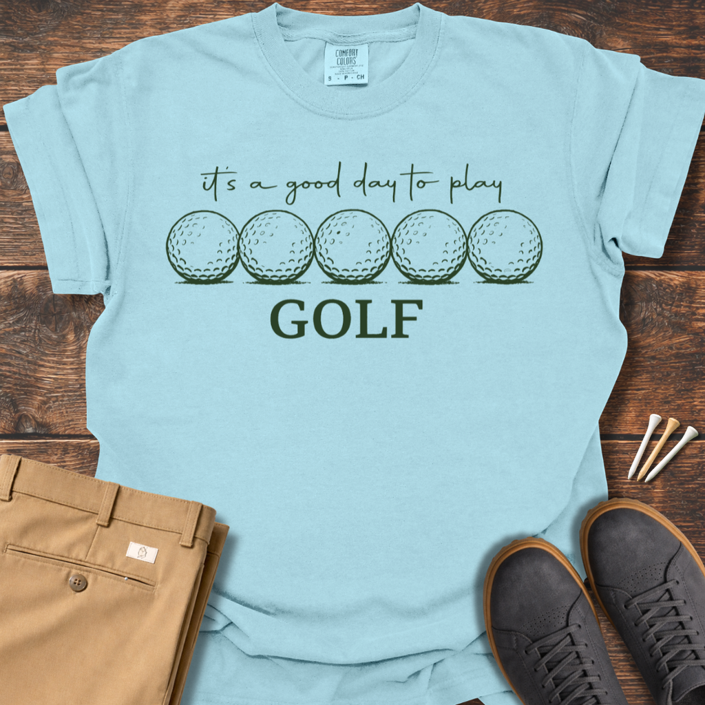 Good Day To Play T Shirt