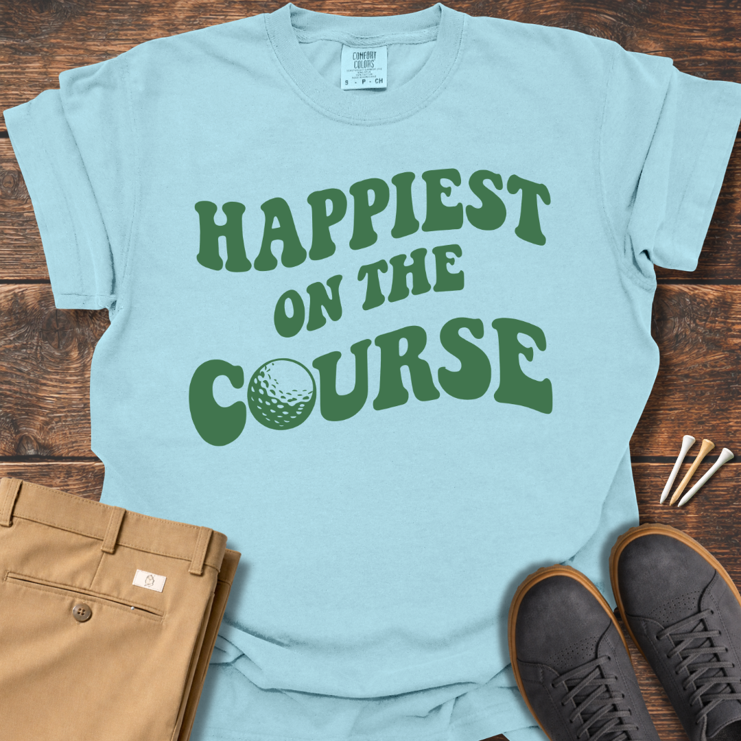Happiest On The Course T Shirt
