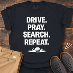 Drive Pray Search T Shirt