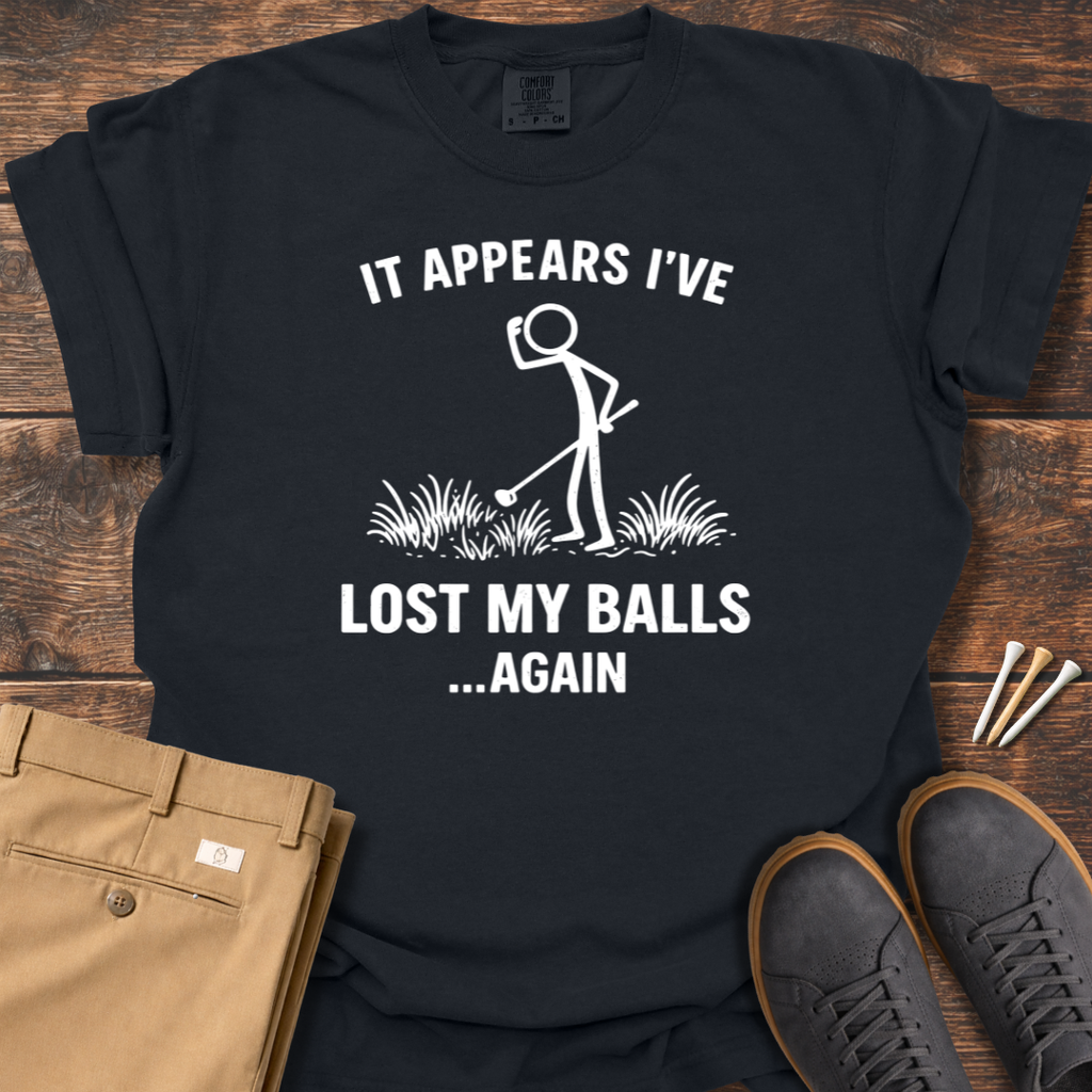Lost My Balls T Shirt