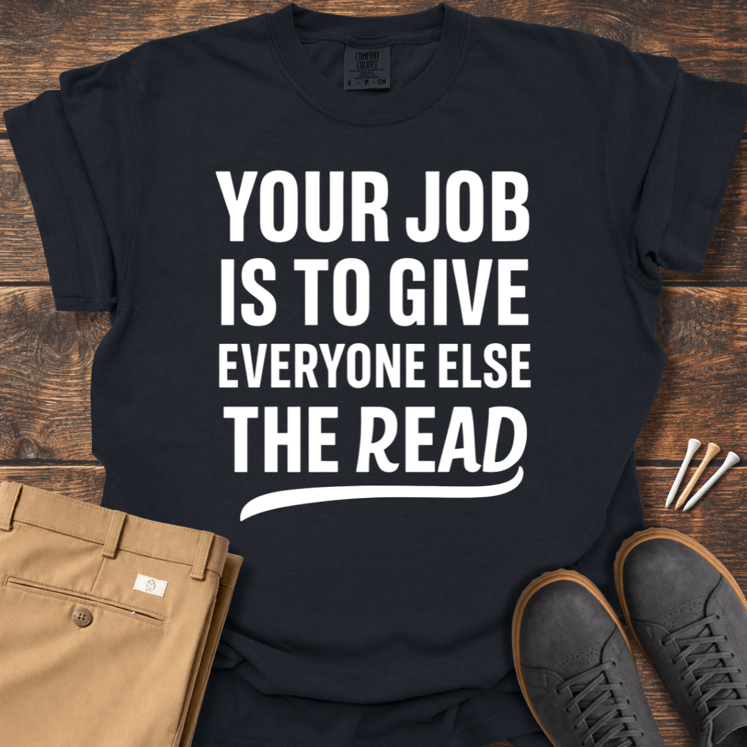 Your Job T Shirt