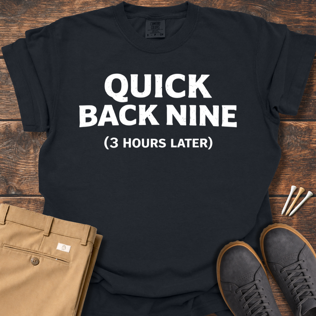 Quick Back Nine T Shirt