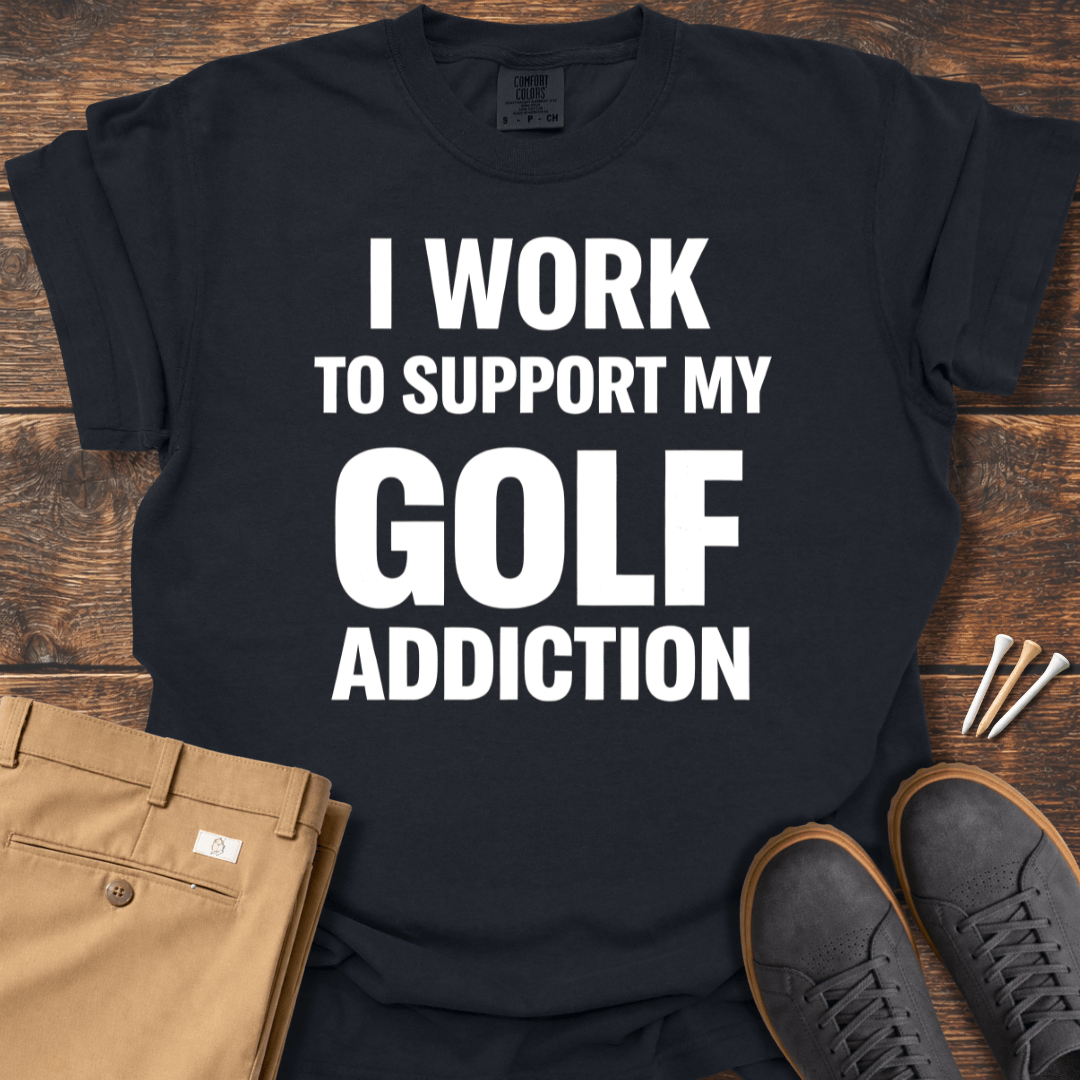 Golf Addiction T Shirt