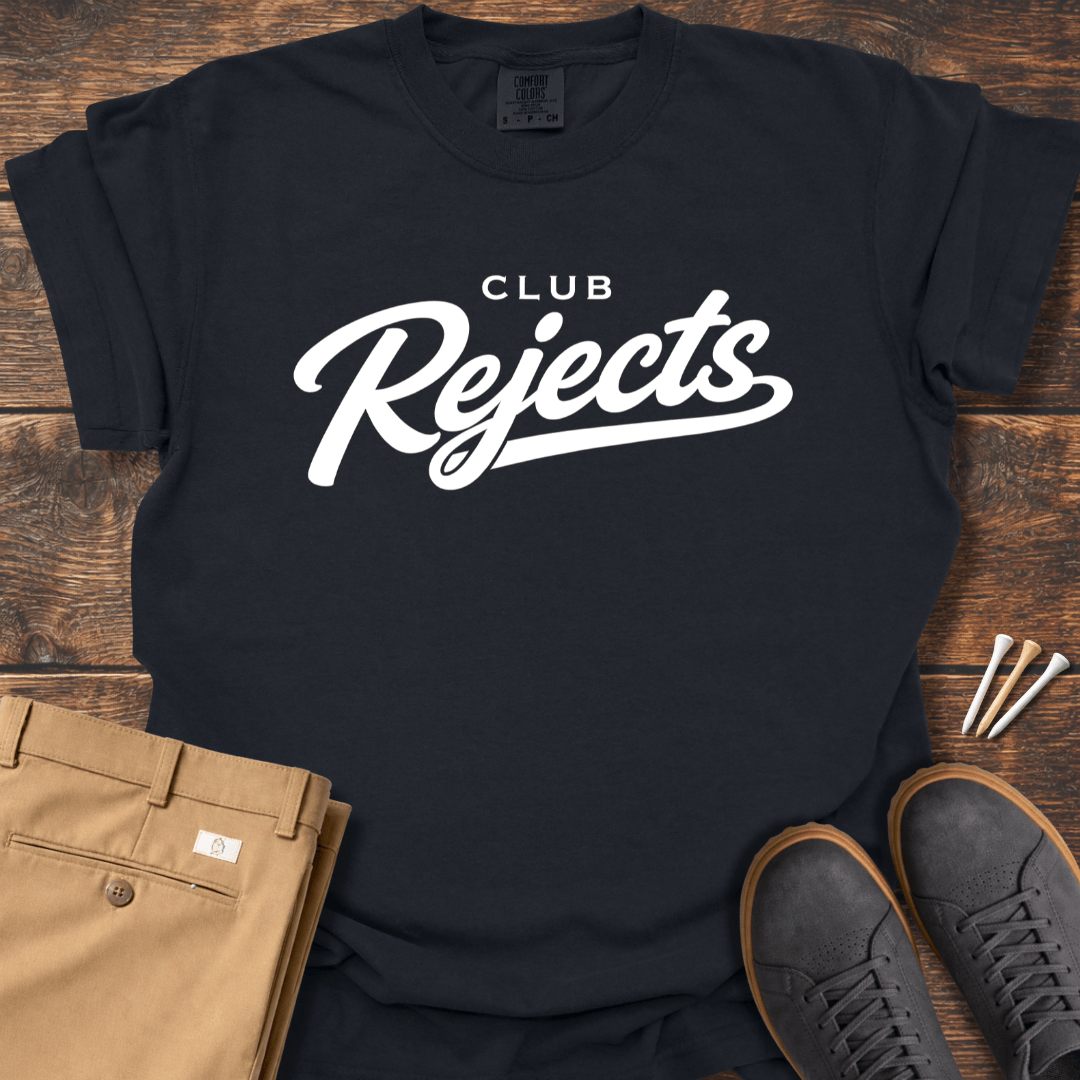 Club Rejects T Shirt