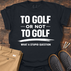 Stupid Question T Shirt