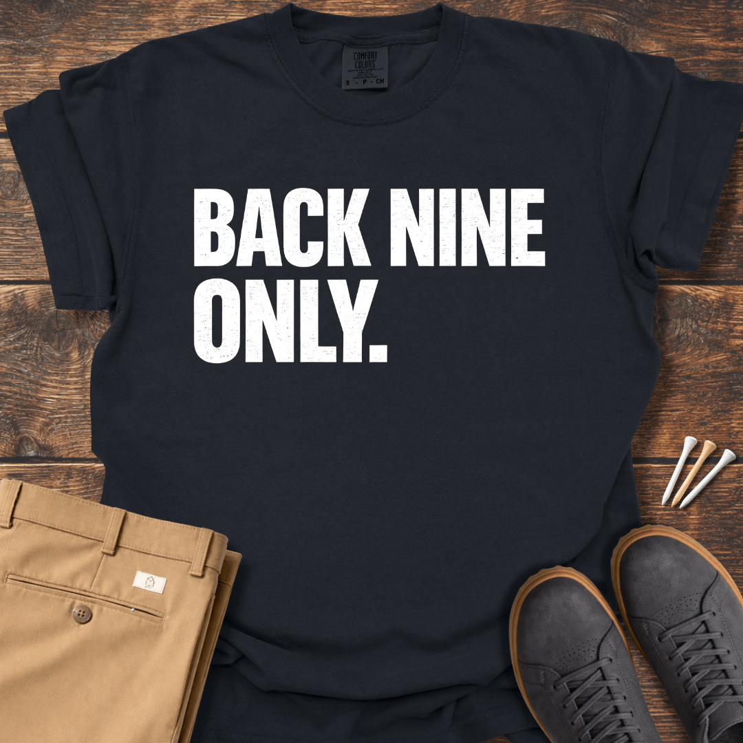 Back Nine Only T Shirt