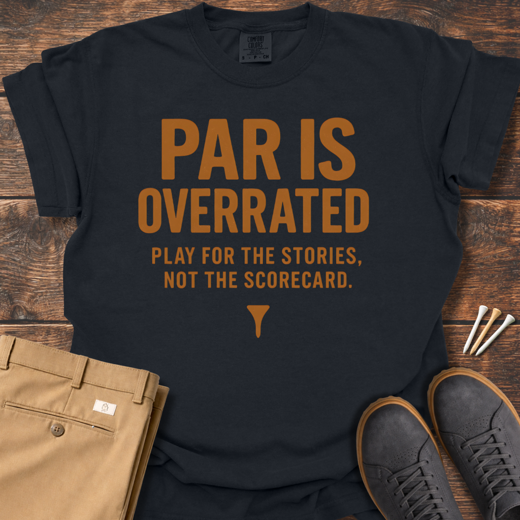 Par Is Overrated T Shirt