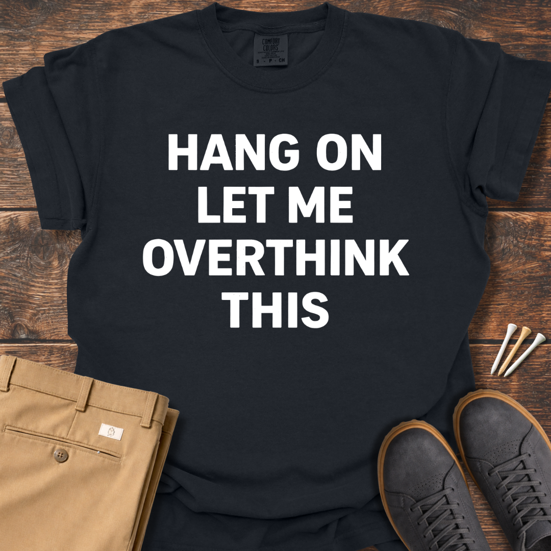 Hang On T Shirt