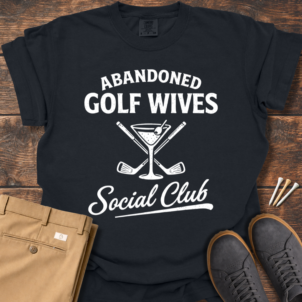 Abandoned Golf Wives T Shirt