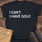 I Can't T Shirt
