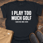 Said No One T Shirt