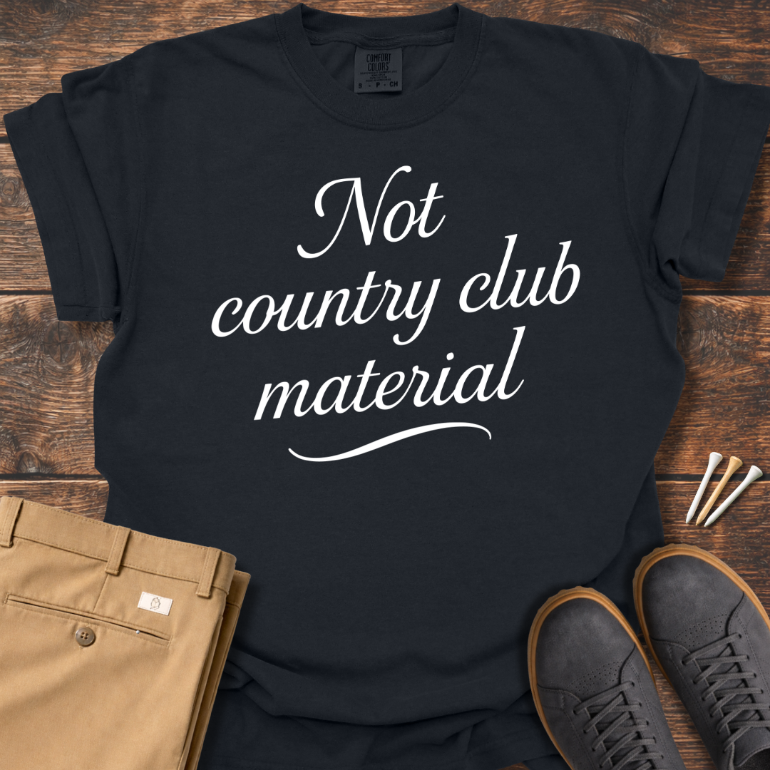 Not Country Club T Shirt