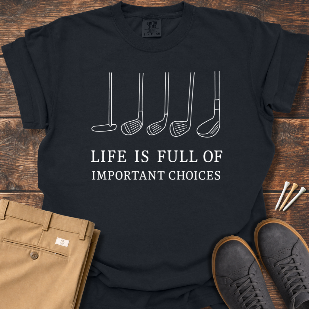 Important Choices T Shirt