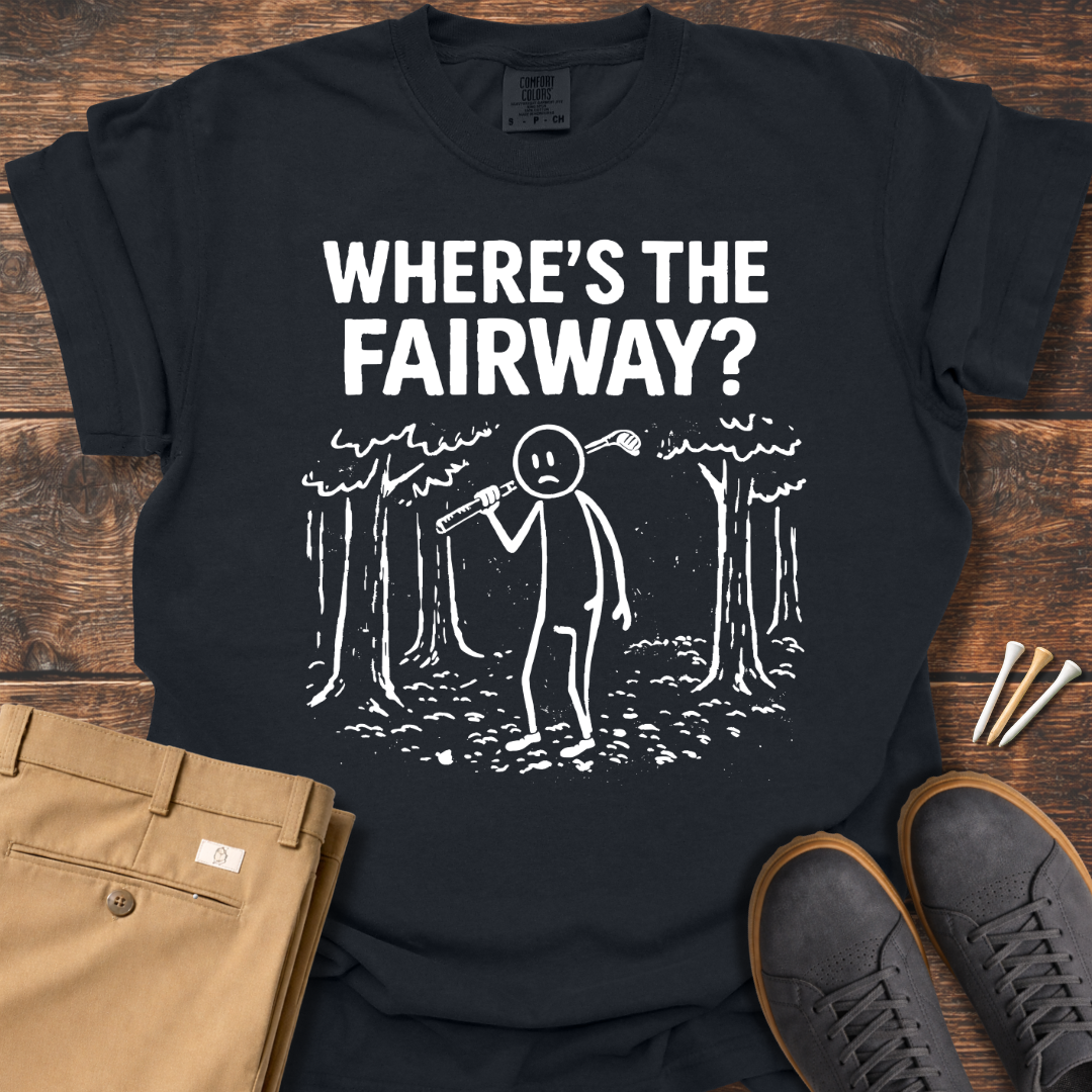 Where's The Fairway T Shirt