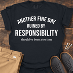 Another Fine Day T Shirt
