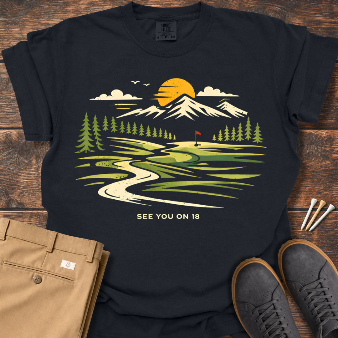 See You On 18 T Shirt