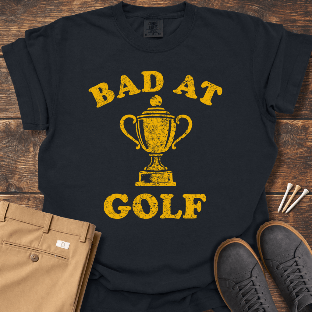 Bad At Golf T Shirt