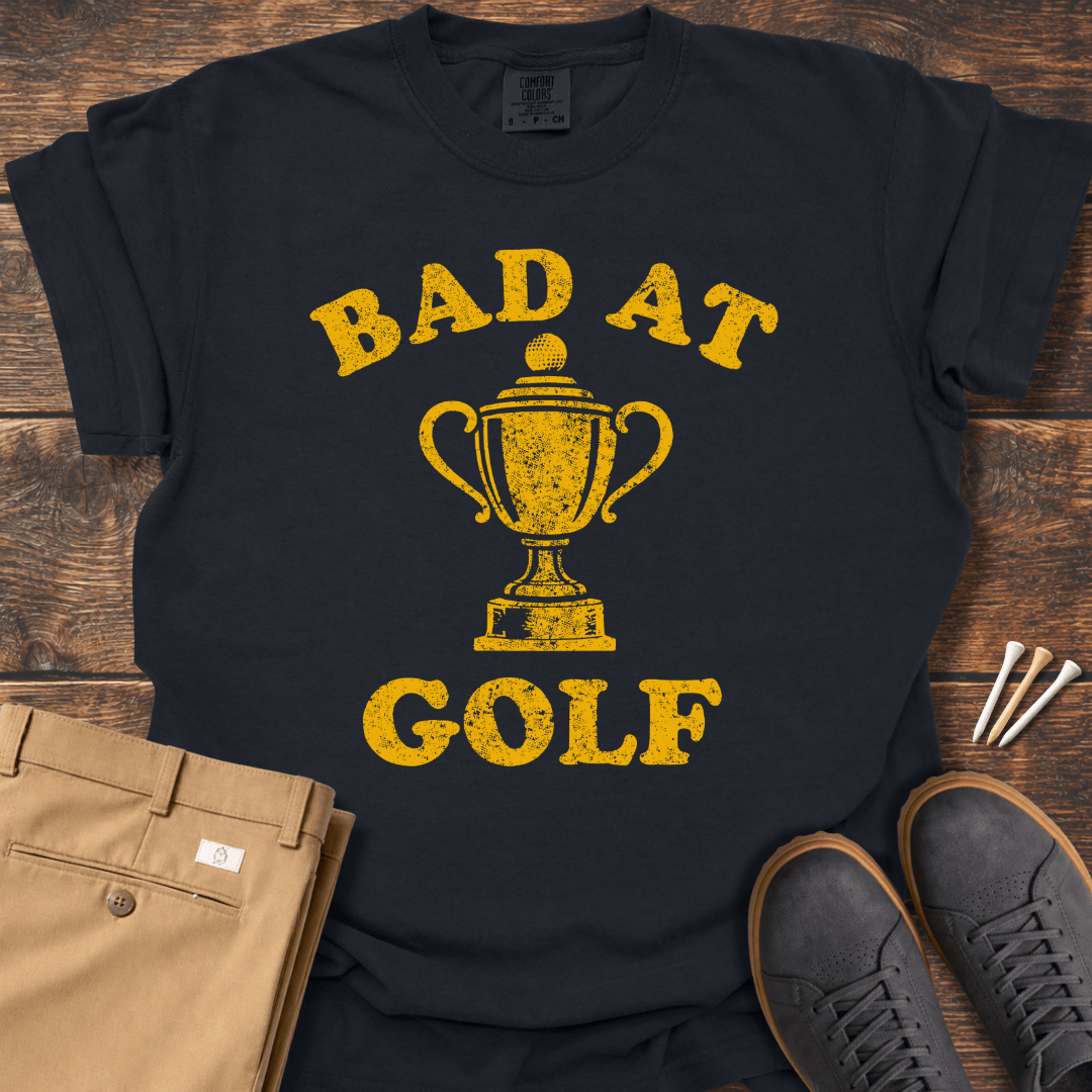 Bad At Golf T Shirt