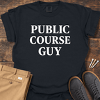 Public Course Guy T Shirt