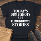 Dumb Shots T Shirt
