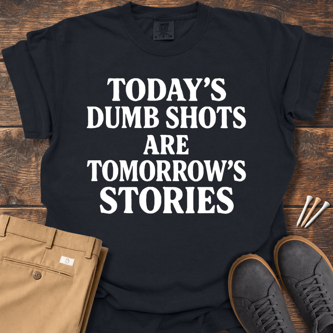 Dumb Shots T Shirt