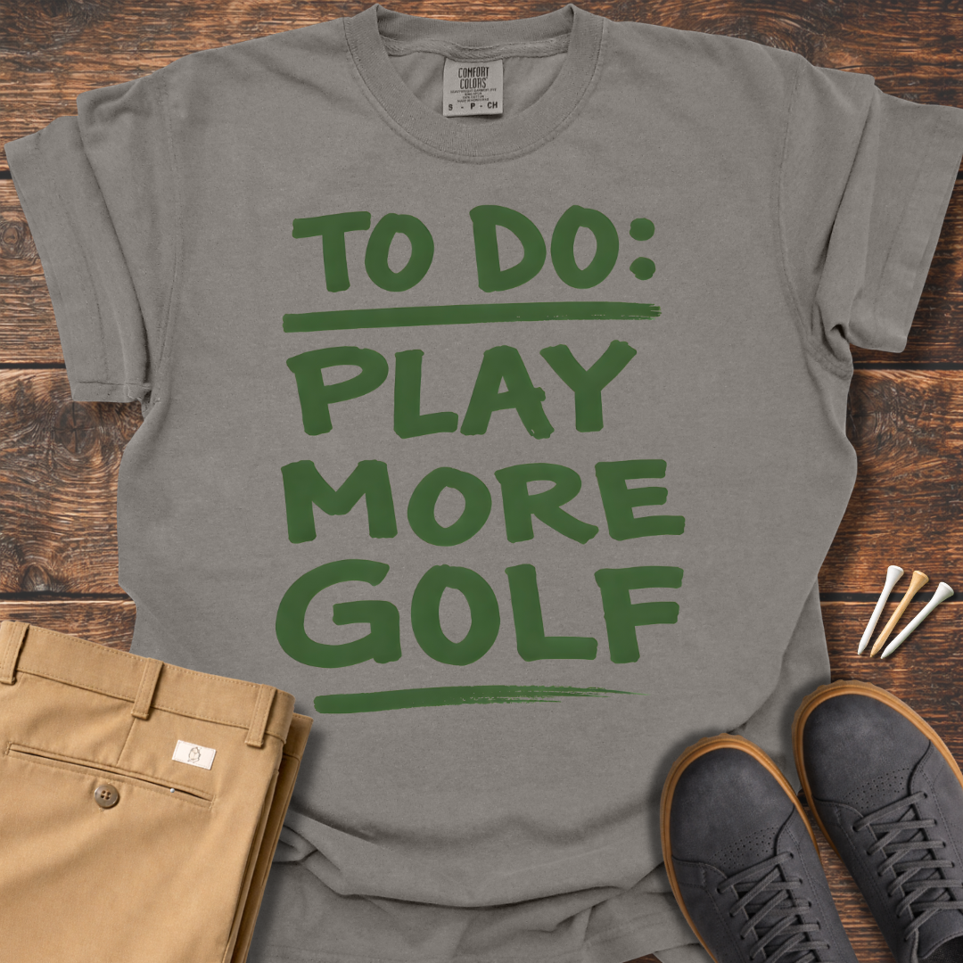 Play More Golf T Shirt