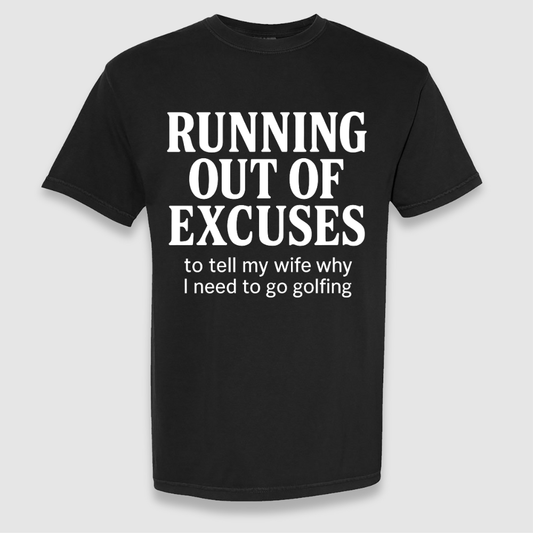 Out Of Excuses T Shirt