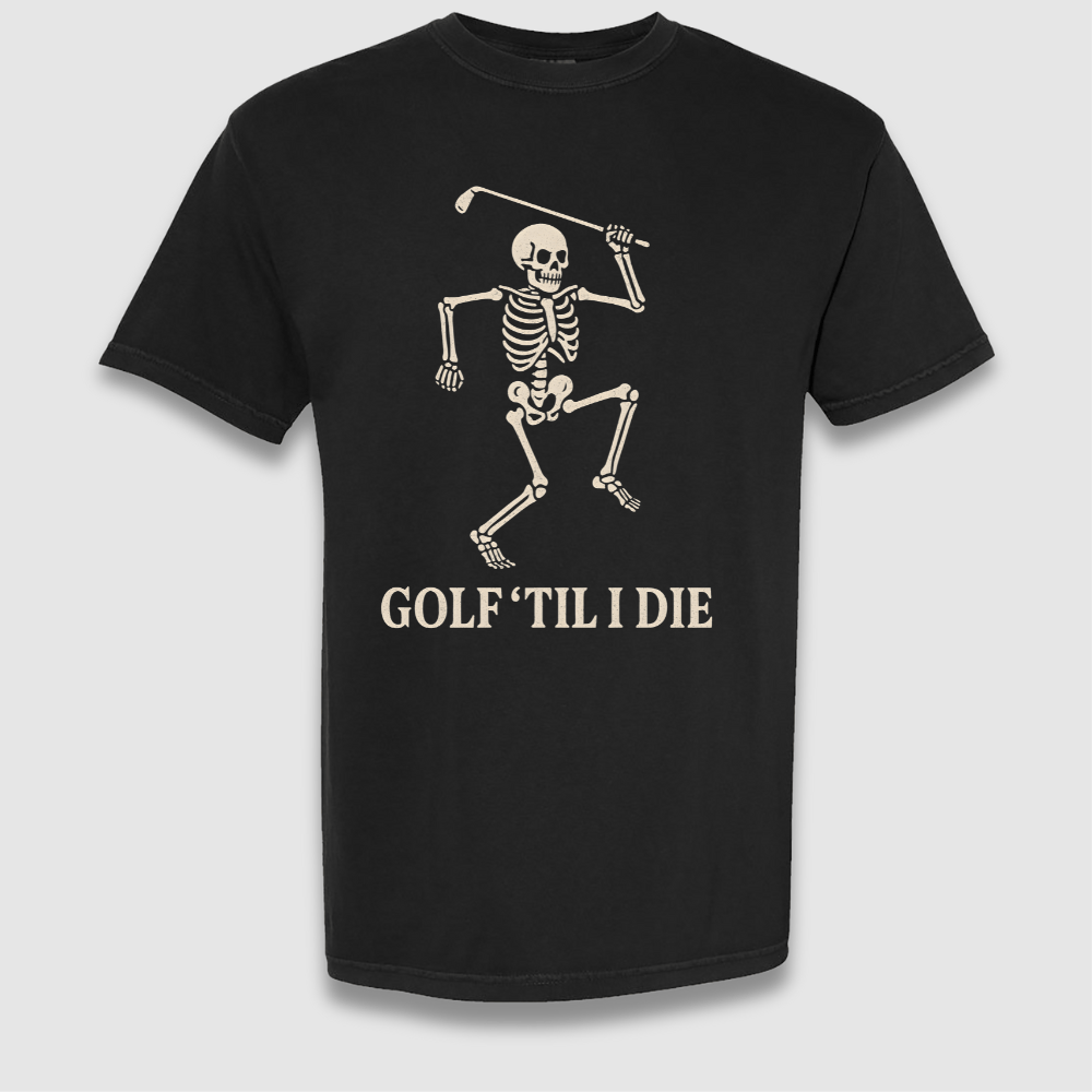 Til I Die T Shirt