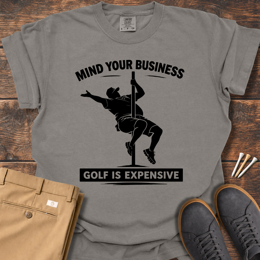 Mind Your Business T Shirt