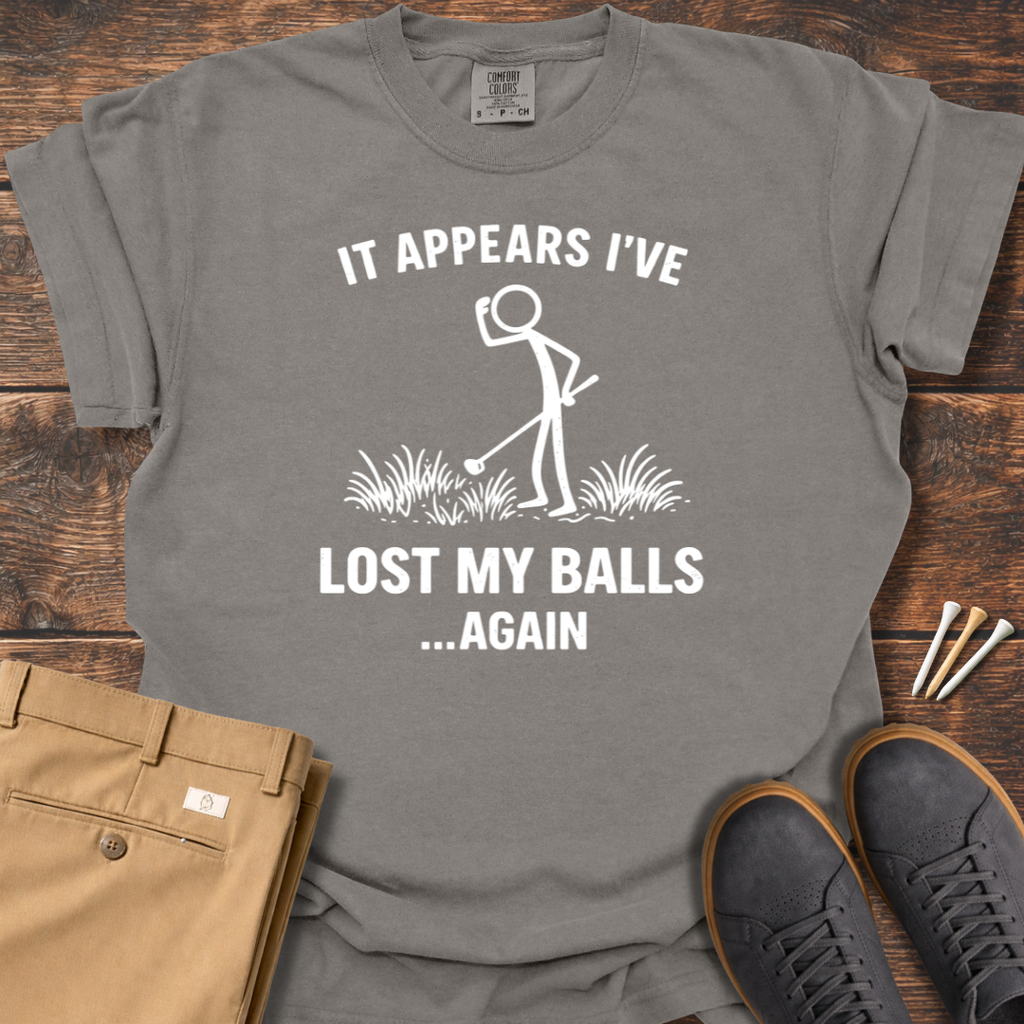 Lost My Balls T Shirt